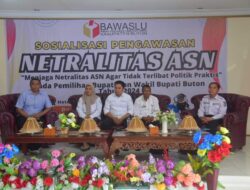 Bawaslu Buton Tekankan Netralitas ASN selama Pilkada 2024