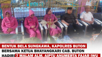 Kapolres Bersama Ketua Bhayangkari Cab. Buton Hadiri 7 Malam Alm. Aiptu Anumerta Fajar Iwu
